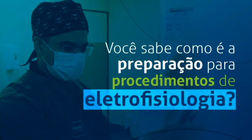 Você sabe como é a preparação para a eletrofisiologia?